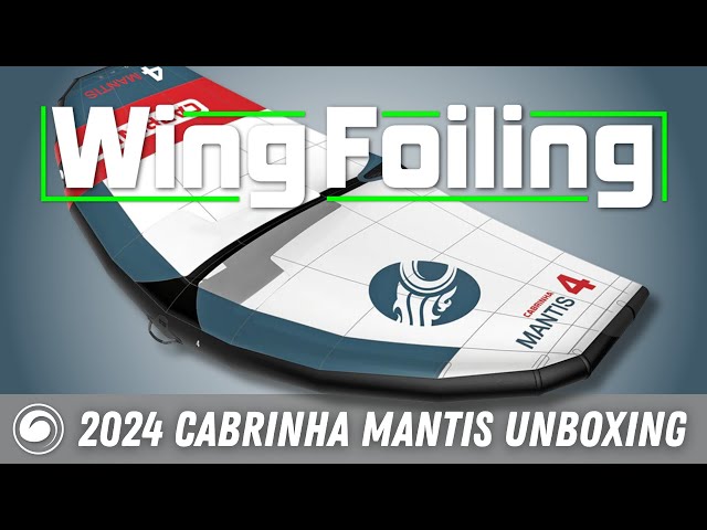 Unboxing the 2024 Cabrinha Mantis Wing | NEW Rigid LE Surf Handle!