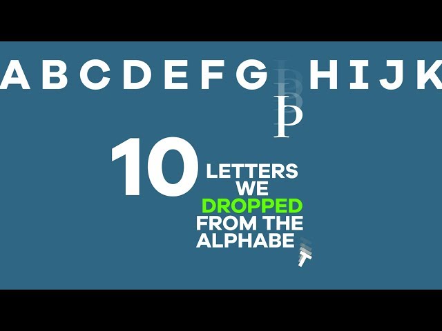 10 Letters We Dropped From The Alphabet