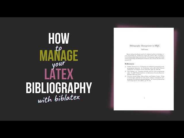 Bibliography Management in LaTeX (Using BibLaTeX)