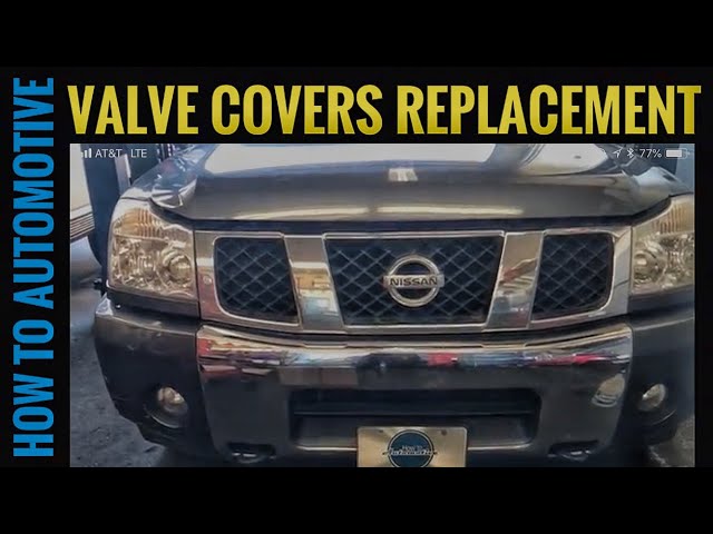 How To Replace Valve Covers On A 2004-2010 Nissan Armada