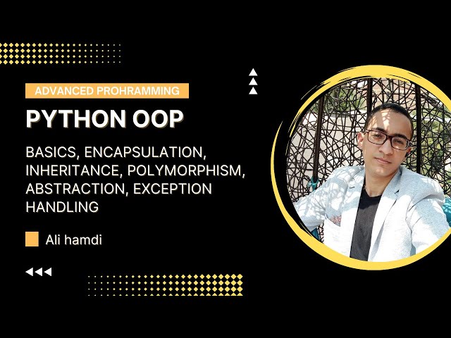 advanced programming - OOP python - Encapsulation, inheritance, polymorphism, abstraction