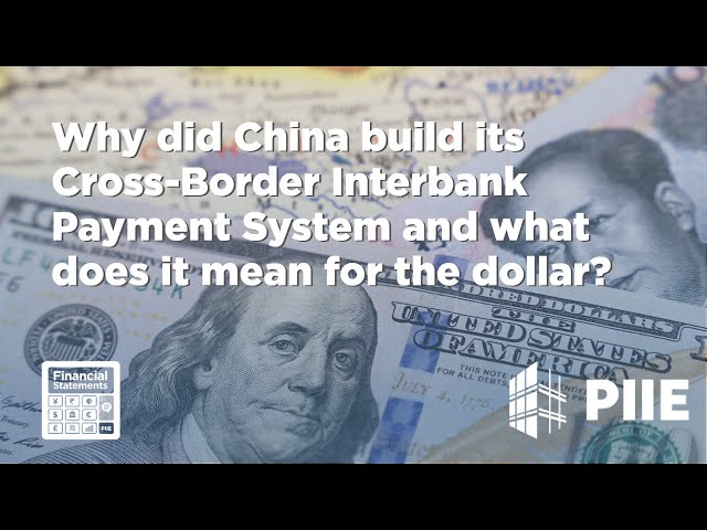 Why did China build its Cross-Border Interbank Payment System and what does it mean for the dollar?