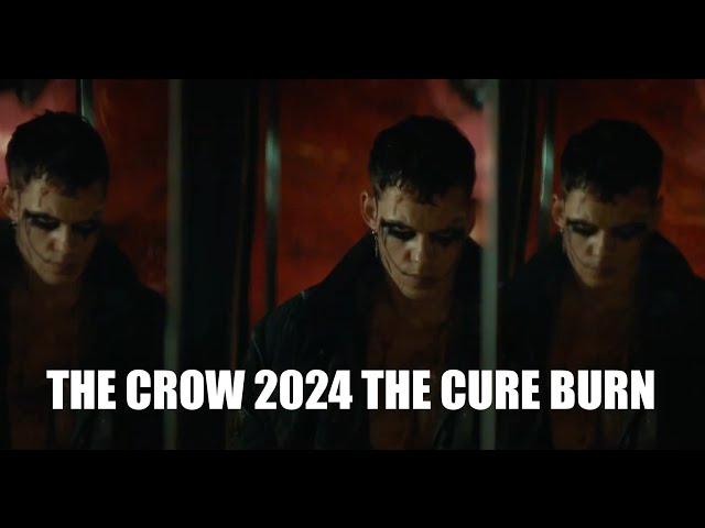 The Crow (2024) Official Trailer - THE CURE - BURN music version