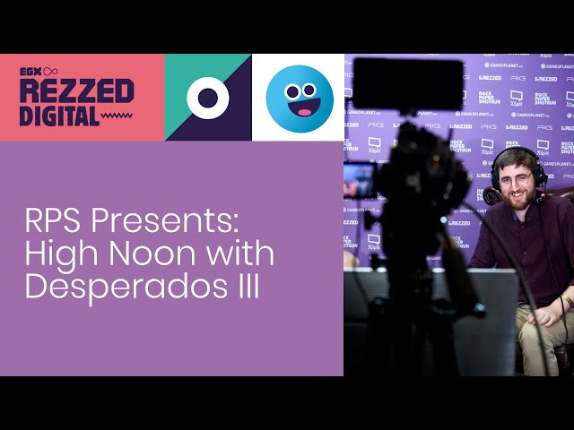 EGX Digital - RPS Presents: High Noon with Desperados III