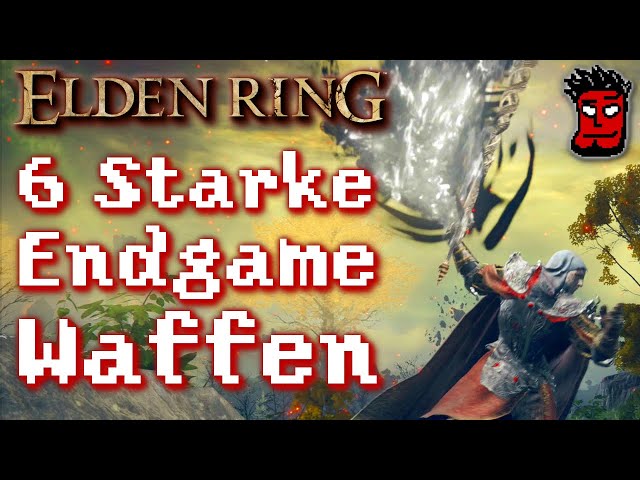 Elden Ring: 6 starke Endgame Waffen! | Gameplay Guide + Tipps und Tricks Deutsch
