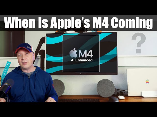 When Is Apple's M4 Chip Coming Out?  Everything We Know About The M4 Macs