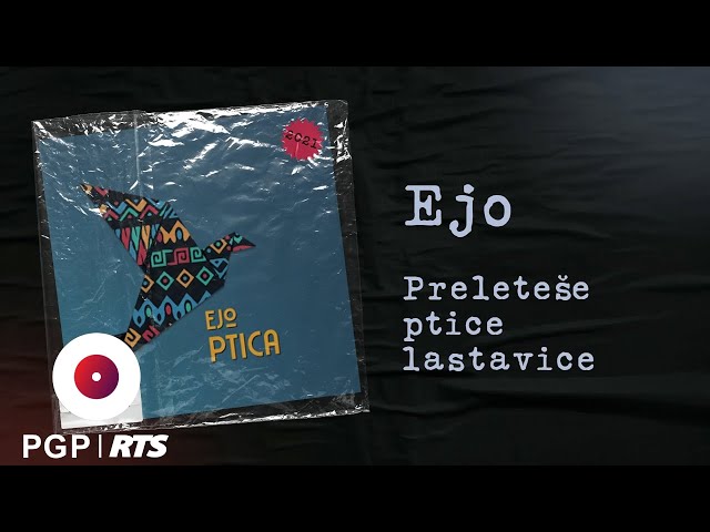 Ejo - Preleteše ptice lastavice | [Official Audio]