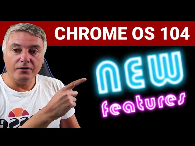 Chrome OS 104 - New features available on your Chromebook