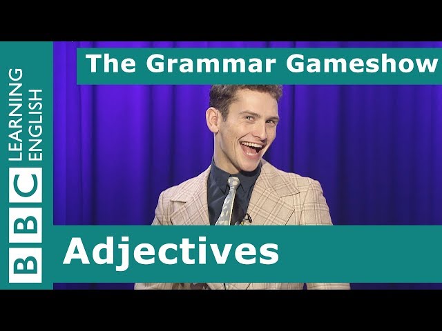 Adjectives: The Grammar Gameshow Episode 18