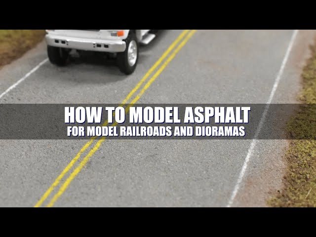 How To Model Asphalt For Model Railroads And Dioramas