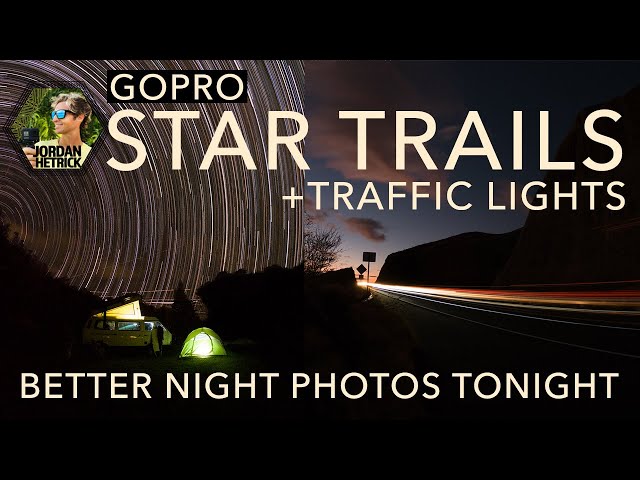 GoPro Star Trails and Traffic Lights Tutorial: Better Night Photos Tonight