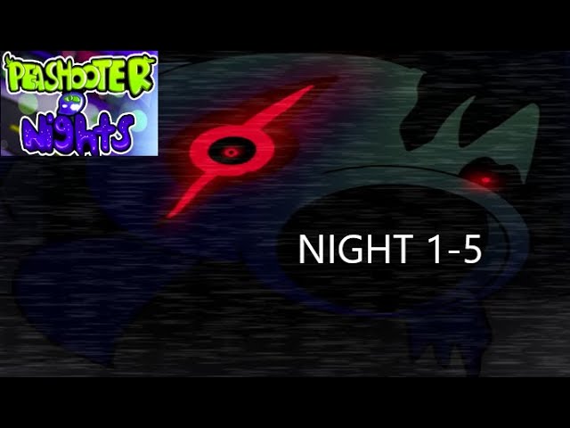 PEASHOOTER NIGHTS GOT A NEW MAJOR UPDATE AND IT IS AMAZING!!! Peashooter Nights Part 1 Night 1-5