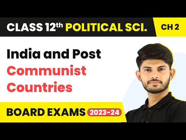 India & Post Communist Countries - The End of Bipolarity | Class 12 Political Science Ch 1 | 2023-24