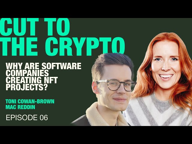 Ep 06 - Why Are Software Companies Creating Nft Projects? With Mac Reddin | Cut To The Crypto