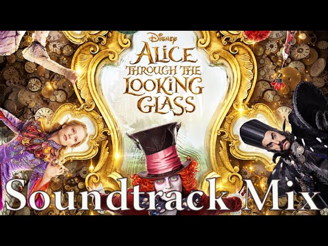 Alice Through the Looking Glass - the best songs from the soundtrack. Music by Danny Elfman.