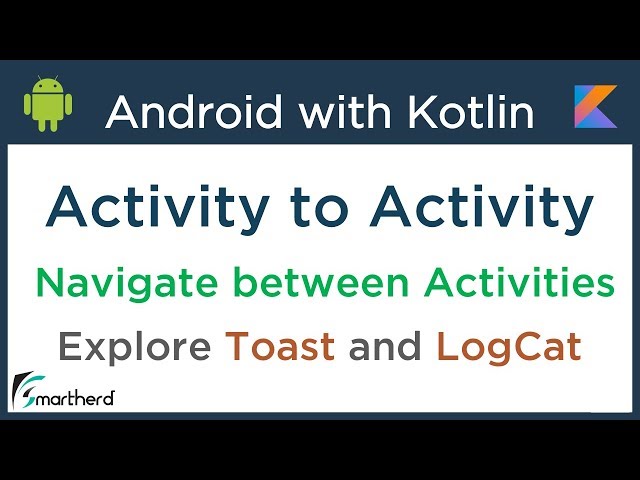 Kotlin Android: Use Explicit Intent to Navigate between Activities and Explore Toast Message #2.3