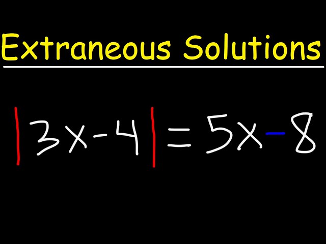Extraneous Solutions of Absolute Value Equations