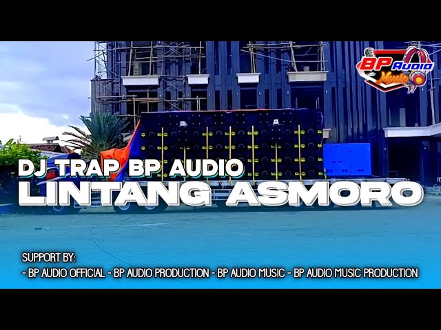 DJ TRAP BP AUDIO | LINTANG ASMORO | YANG DI TUNGGU TUNGGU ‼️