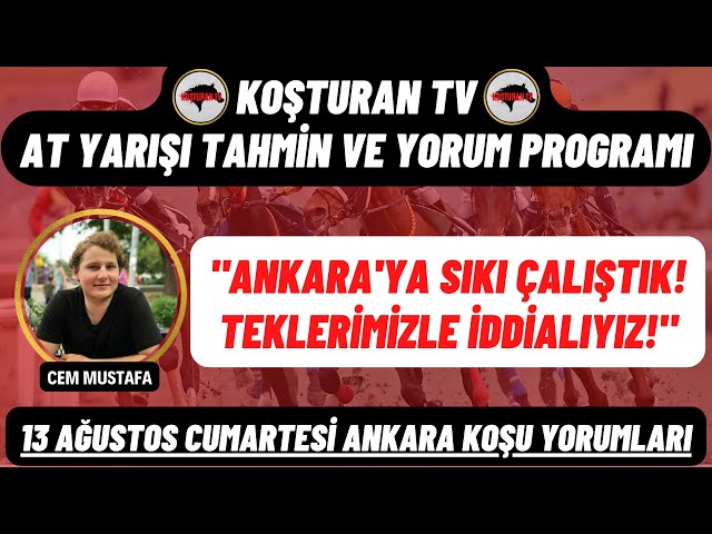 KOŞTURAN TV | 13 Ağustos Cumartesi Ankara At Yarışı Yorumları "Konuk: Cem Mustafa"
