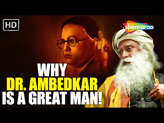 Sadhguru on Why Dr. Ambedkar Is A Great Man | Know The Truth
