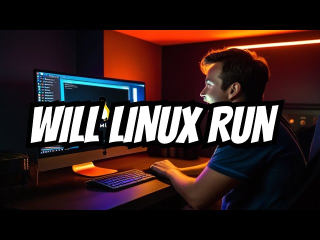 Will Linux Run on Your Computer?