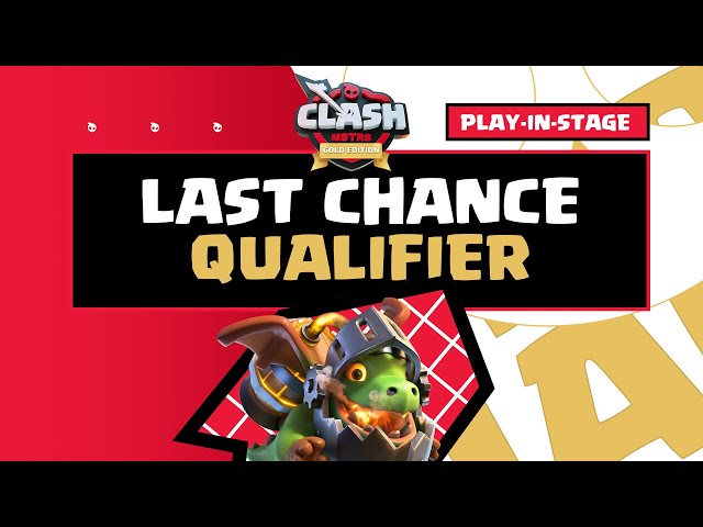 ClashMSTRS: Gold Edition, Last Chance Qualifier - Play-In Stage