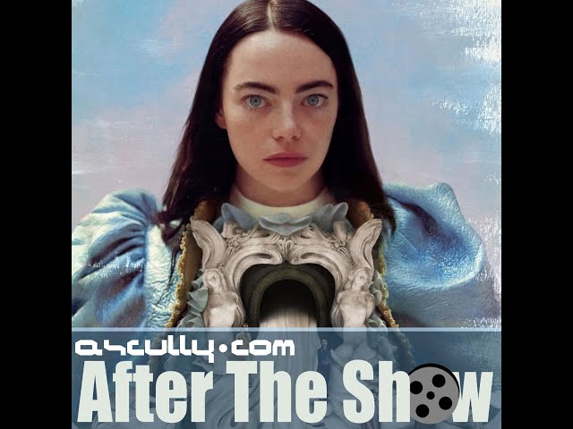 After The Show 829: Poor Things Review