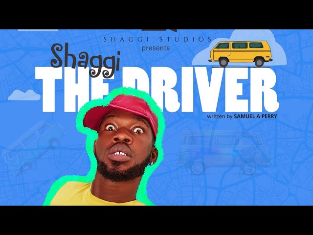 SHAGGI THE DRIVER