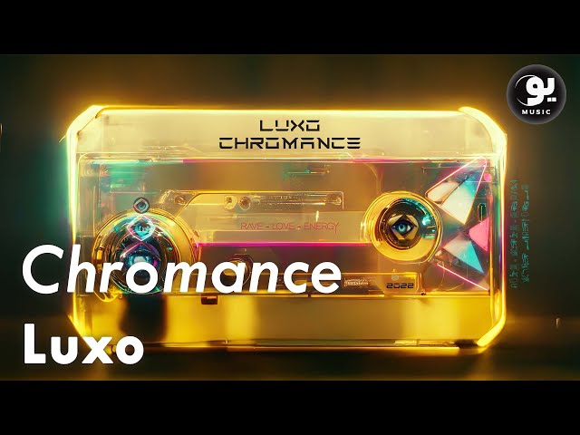 Luxo - Chromance (Pseudo Video)