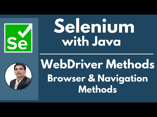 Session 28 - Selenium with Java | WebDriver Methods | Browser & Navigation Commands |2024 New series