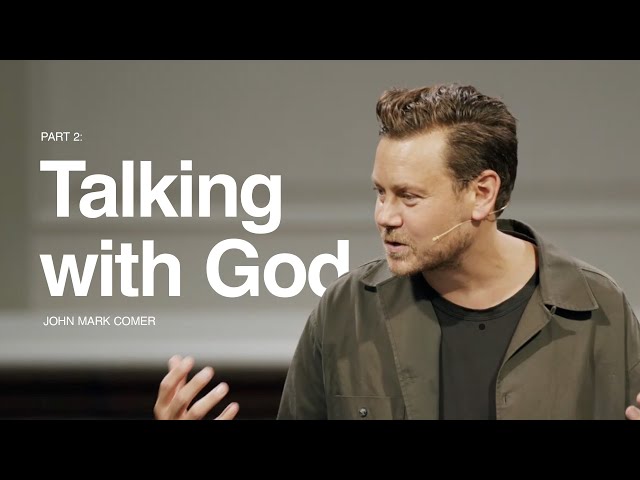 Prayer: Talking with God - John Mark Comer