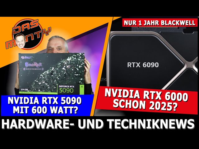Nvidia RTX 6000 schon 2025? | RTX 5090 mit 600 Watt | Intel Stellungnahme | News | DasMonty