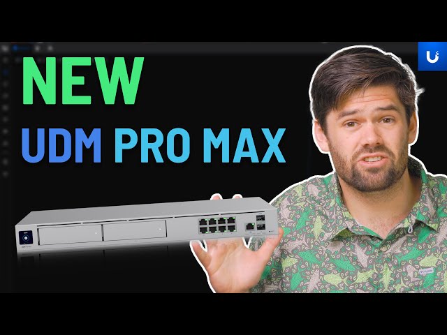 DREAM MACHINE PRO MAX OUT NOW - UniFi's FASTEST router