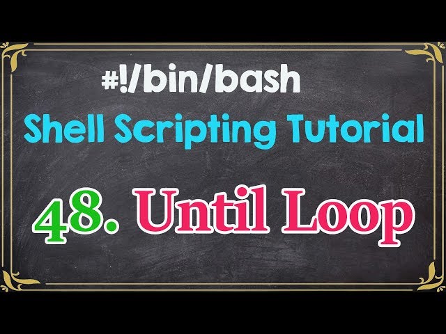 Until Loop | Shell Scripting Tutorial for Beginners