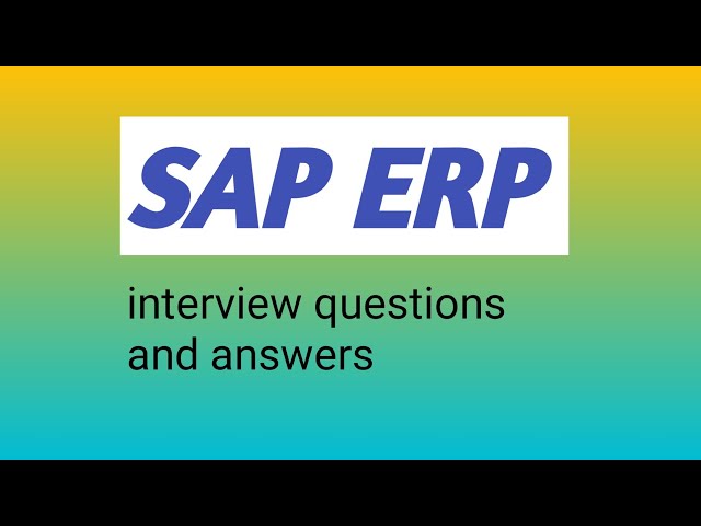 SAP ERP interview questions and answers