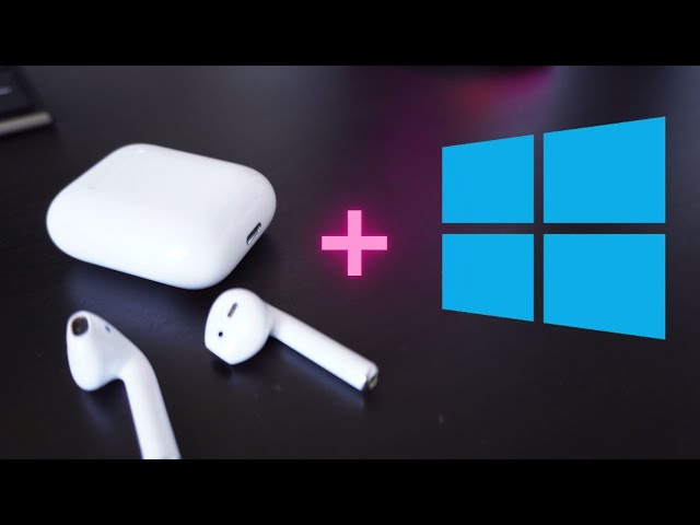 How to Connect AirPods to Windows
