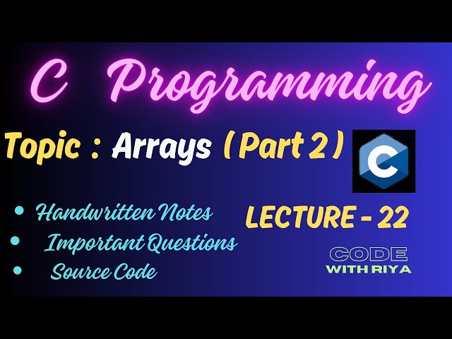 C Programming |Arrays in C | With Questions | Part 2  | Lec 22