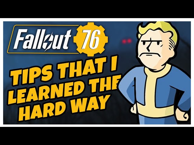 TIPS I Learned the HARD WAY In FALLOUT 76 | Fallout 76