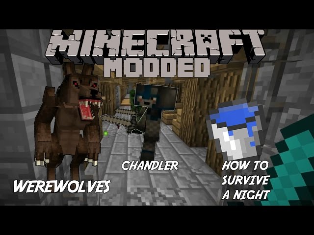 Werewolves, How To Survive A Night and Chandler - MC MODDED