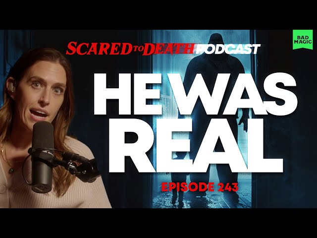 Scared to Death | He Was Real