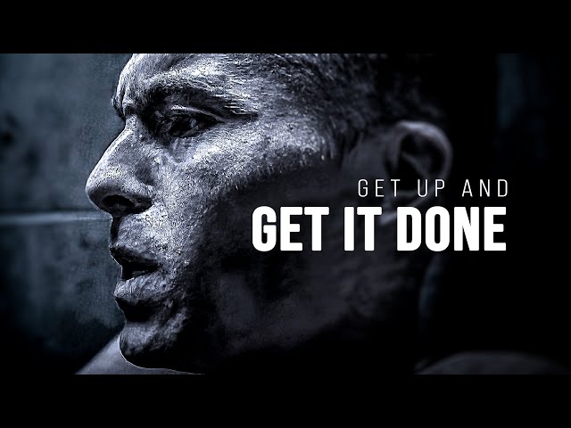 GET UP AND GET IT DONE - Motivational Speech