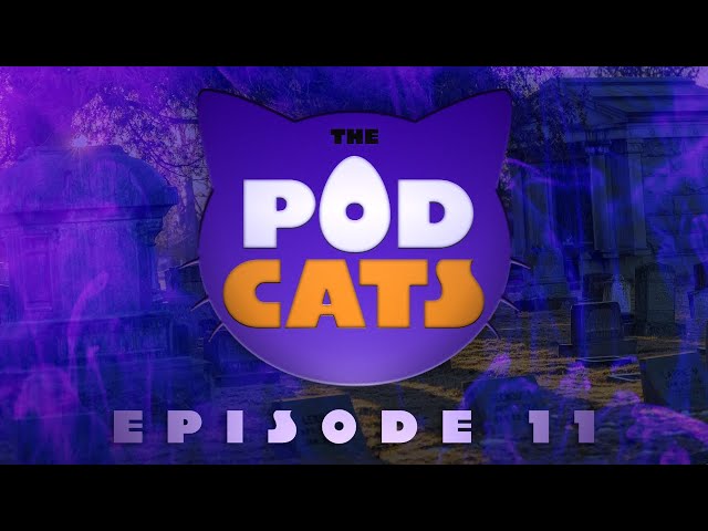 Talkin' 'bout Dead Things | The PodCats | Episode 11