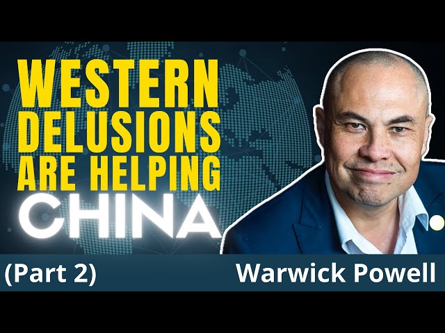 China Is WINNING Big As West Helps With System Transformation | Warwick Powell