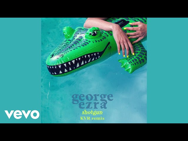 George Ezra - Shotgun (KVR Remix) (Official Audio)