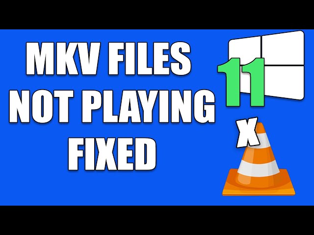 How To Fix VLC Not Playing MKV Files on Windows 11