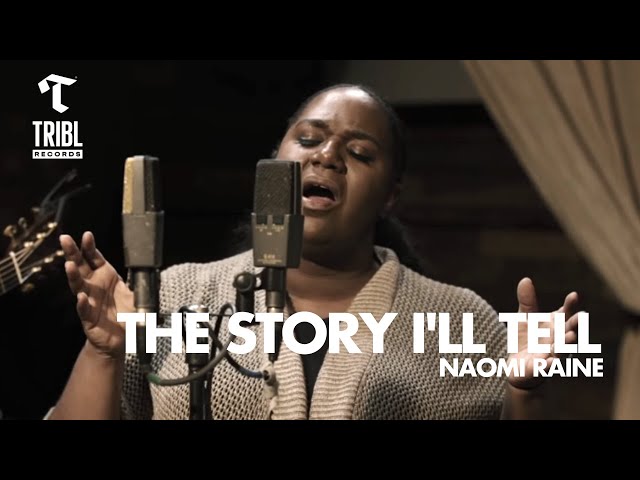 The Story I'll Tell (feat. Naomi Raine) | Maverick City Music | TRIBL