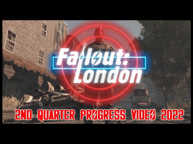 Fallout: London - 2nd Quarter 2022 Progress Video