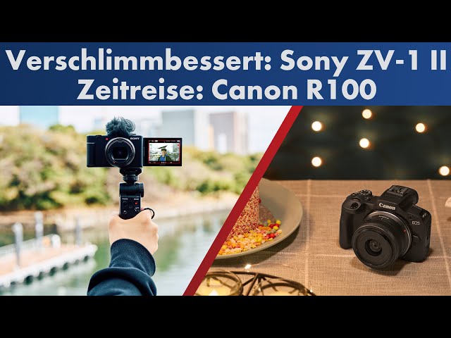 Sony ZV-1 II, Canon EOS R100 & Kamera-Cashback-Übersicht 2023 | Foto-News [Deutsch]