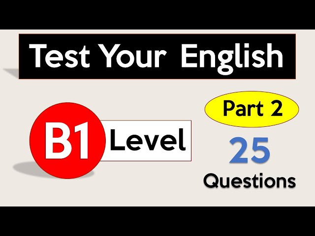 Test Your English Level | B1 English | Part 2 | English Level Test