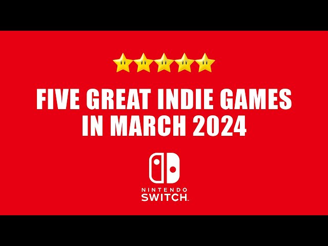 Five great indie games in March 2024 for Nintendo Switch